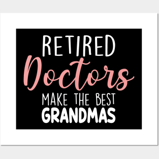 Retierd Doctors Make The Best Grandmas Posters and Art